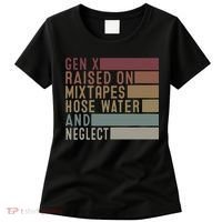 Funny Gen X Raised On Mixtapes Hose Water And Neglect Retro Women's T-Shirt thumb 0