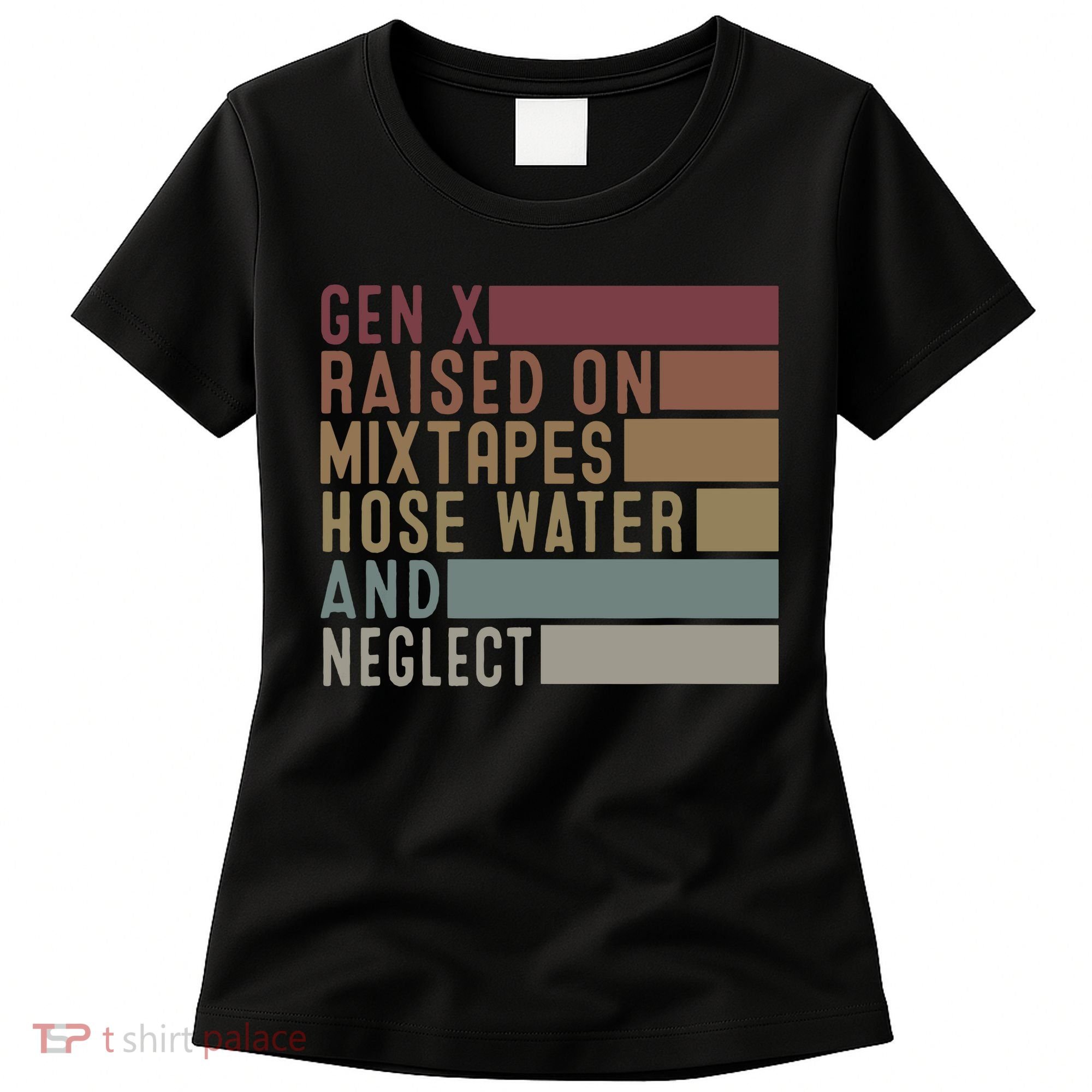Funny Gen X Raised On Mixtapes Hose Water And Neglect Retro Women's T-Shirt
