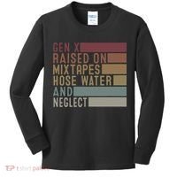 Funny Gen X Raised On Mixtapes Hose Water And Neglect Retro Kids Long Sleeve Shirt thumb 0