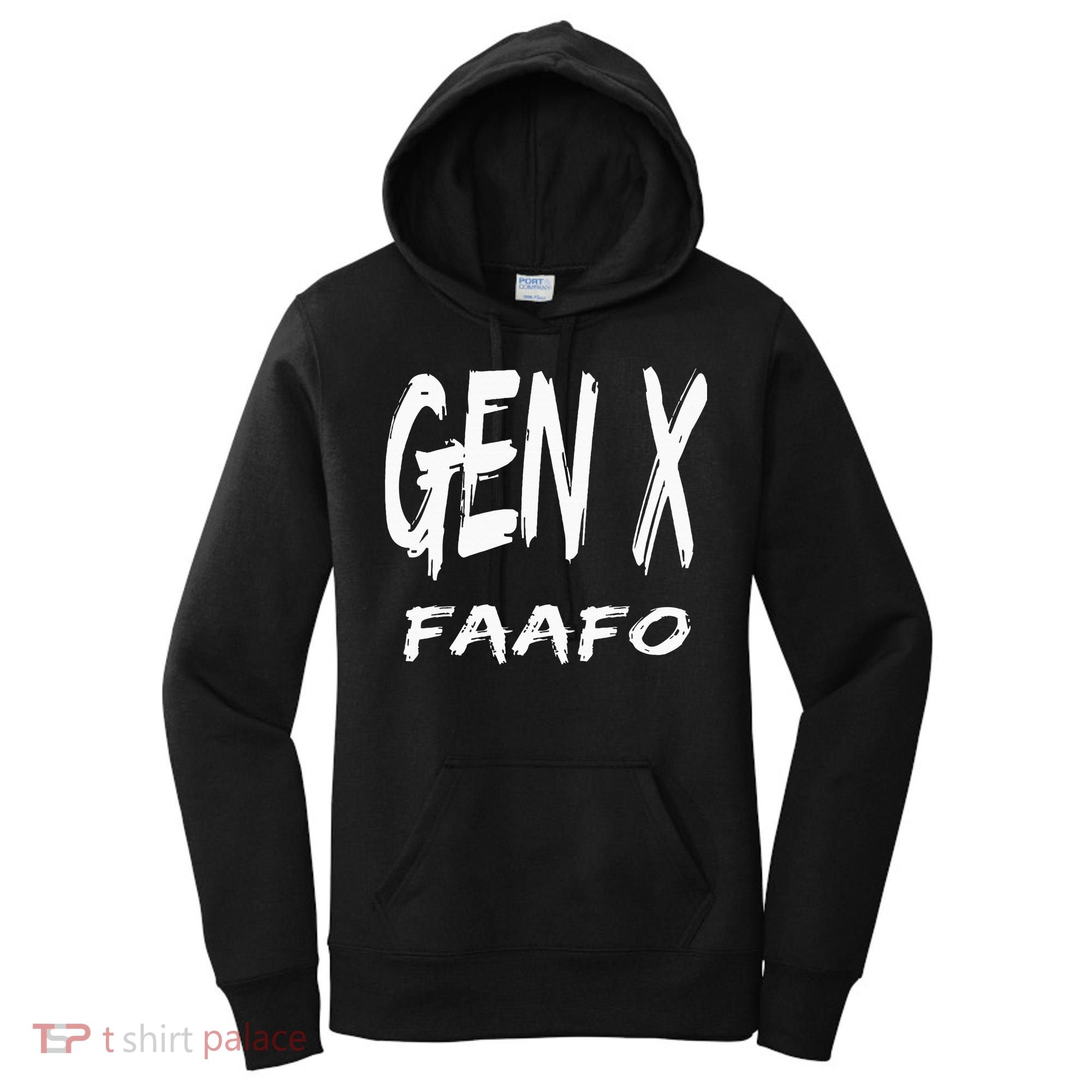 Funny Gen X Faafo Around And Find Out Generation X Humor Women's Hoodie