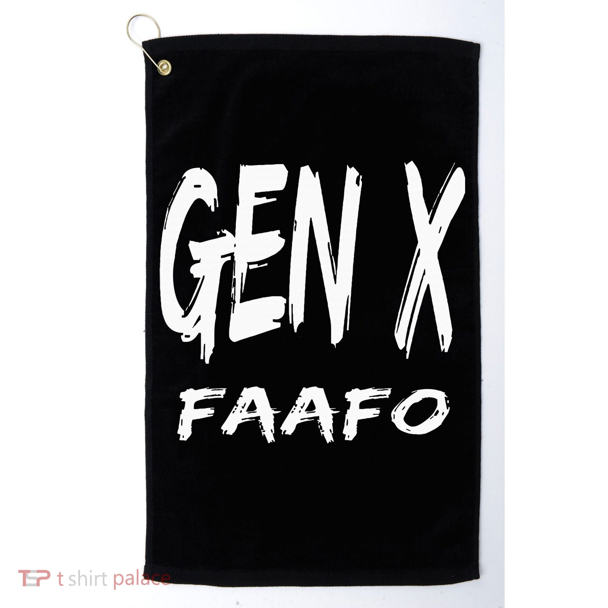 Funny Gen X Faafo Around And Find Out Generation X Humor Golf Towel