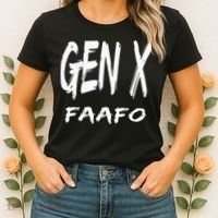 Funny Gen X Faafo Around And Find Out Generation X Humor Women's T-Shirt thumb 2