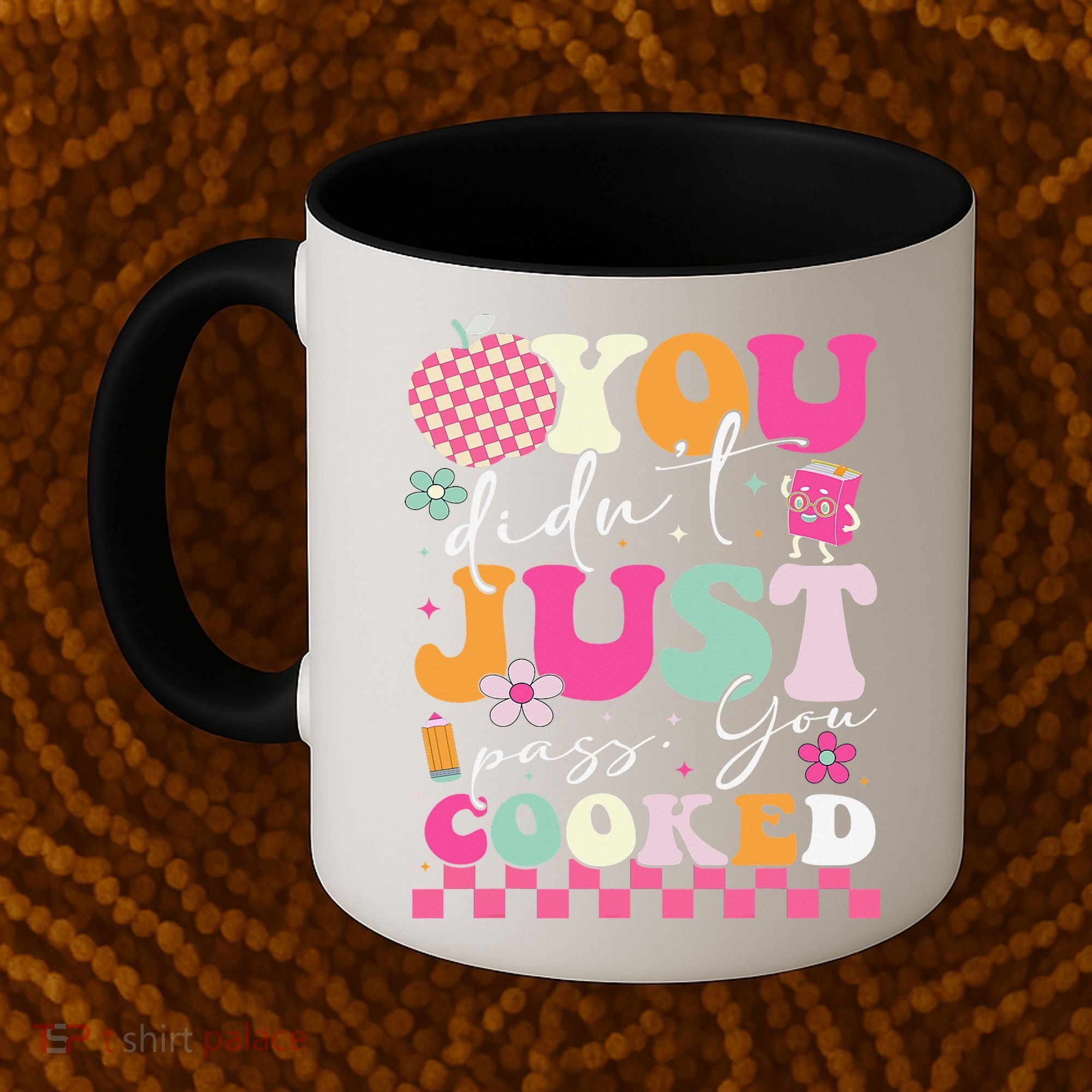 Funny Groovy You Didnt Just Pass You Cooked Teacher School Coffee Mug