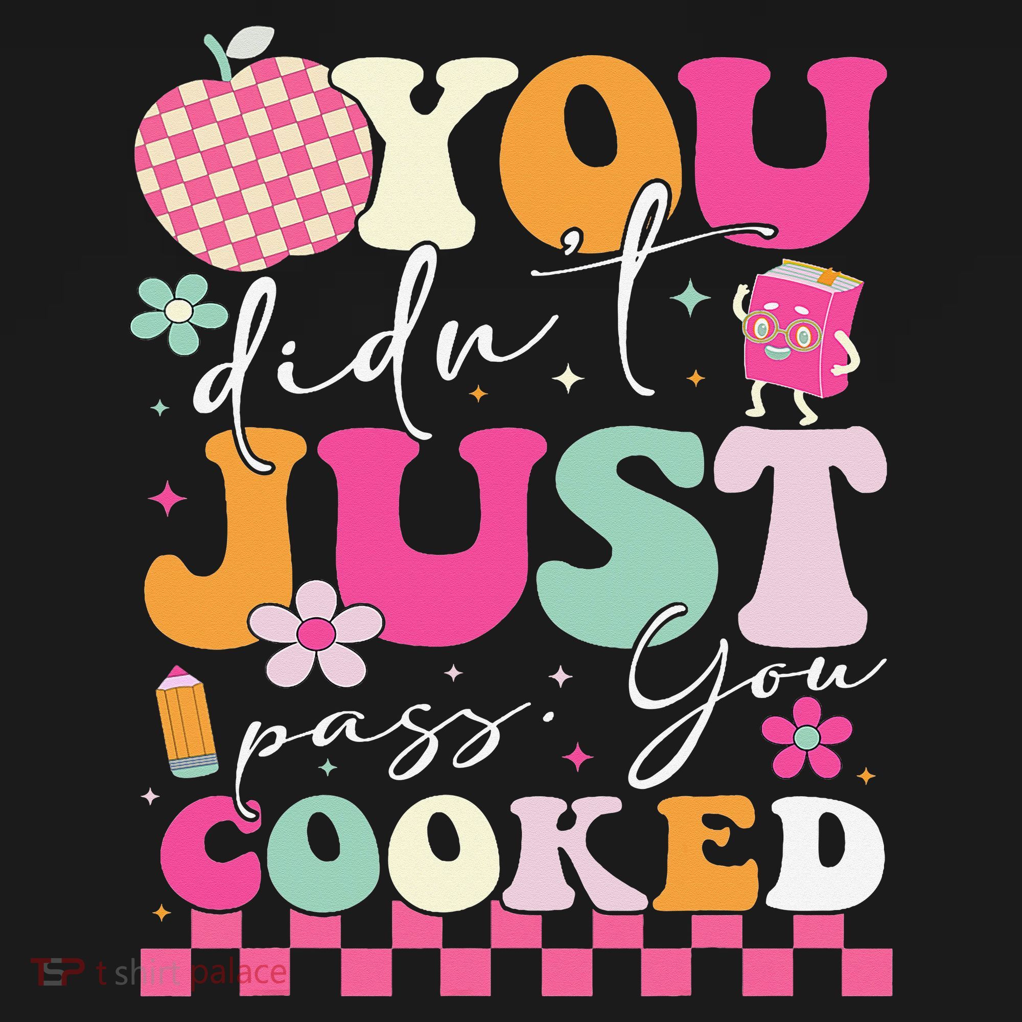 Funny Groovy You Didnt Just Pass You Cooked Teacher School Women's Hoodie