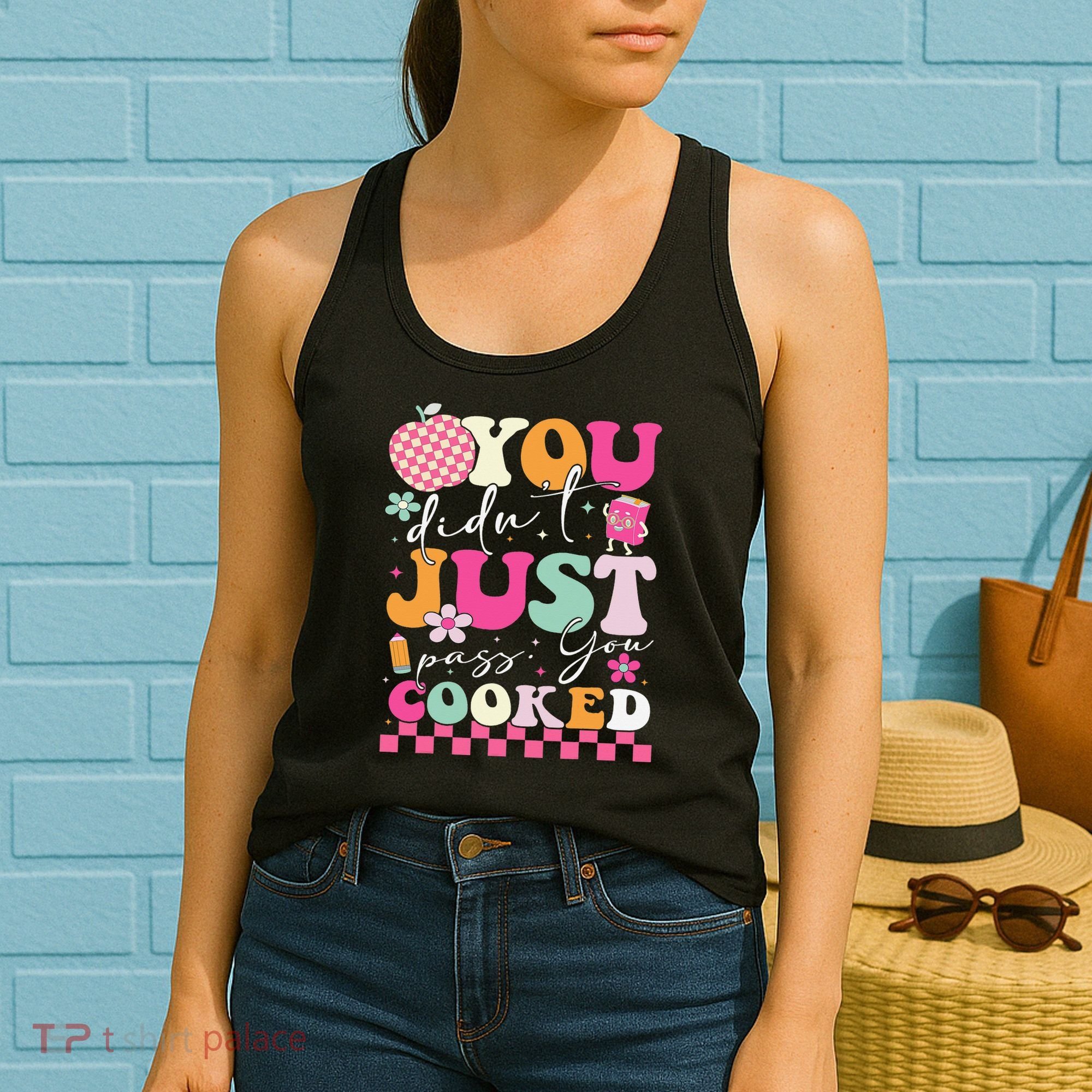 Funny Groovy You Didnt Just Pass You Cooked Teacher School Women's Tank Top