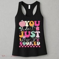 Funny Groovy You Didnt Just Pass You Cooked Teacher School Women's Tank Top thumb 3
