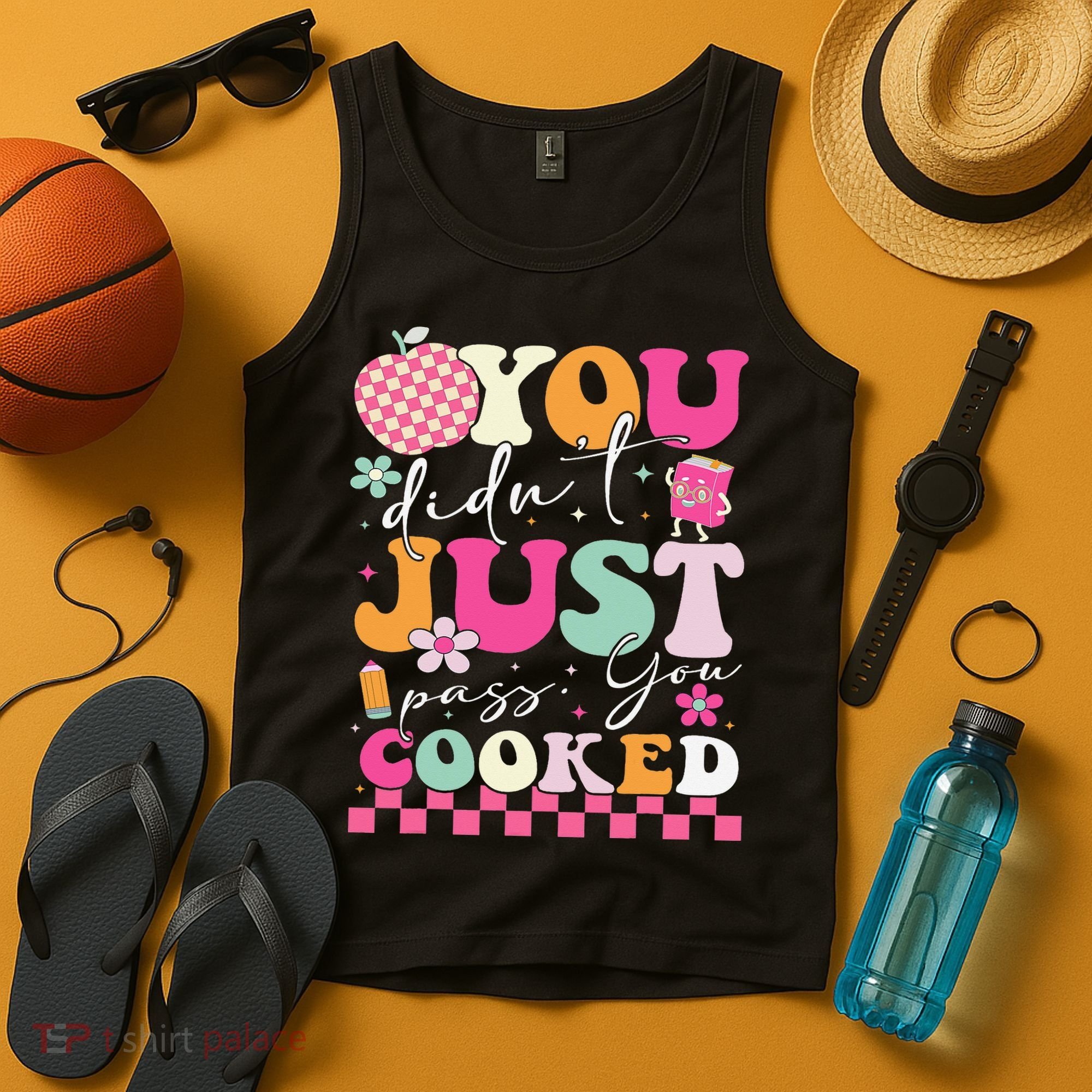 Funny Groovy You Didnt Just Pass You Cooked Teacher School Tank Top