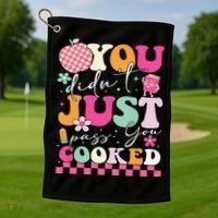 Funny Groovy You Didnt Just Pass You Cooked Teacher School Golf Towel thumb 1