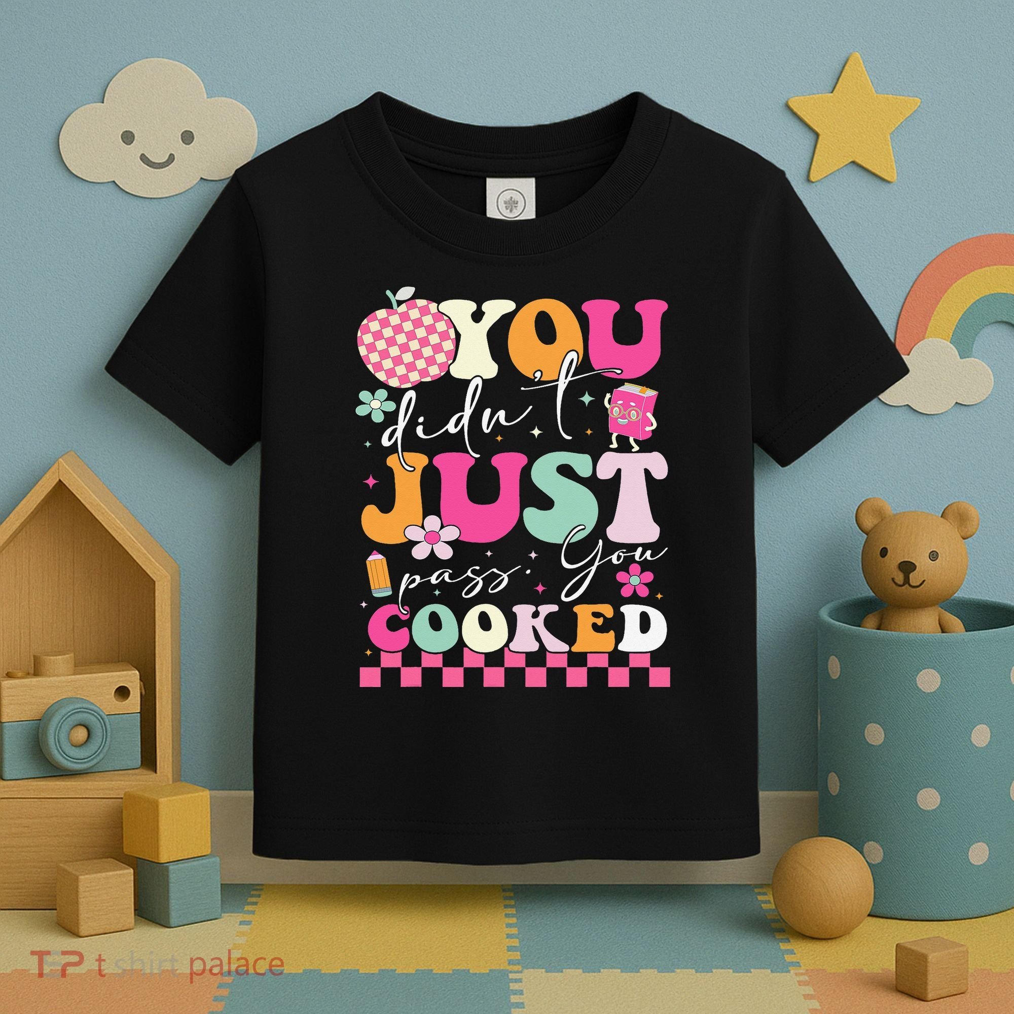 Funny Groovy You Didnt Just Pass You Cooked Teacher School Toddler T-Shirt