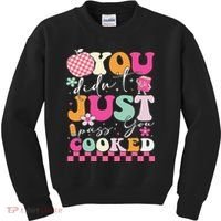 Funny Groovy You Didnt Just Pass You Cooked Teacher School Kids Sweatshirt thumb 0