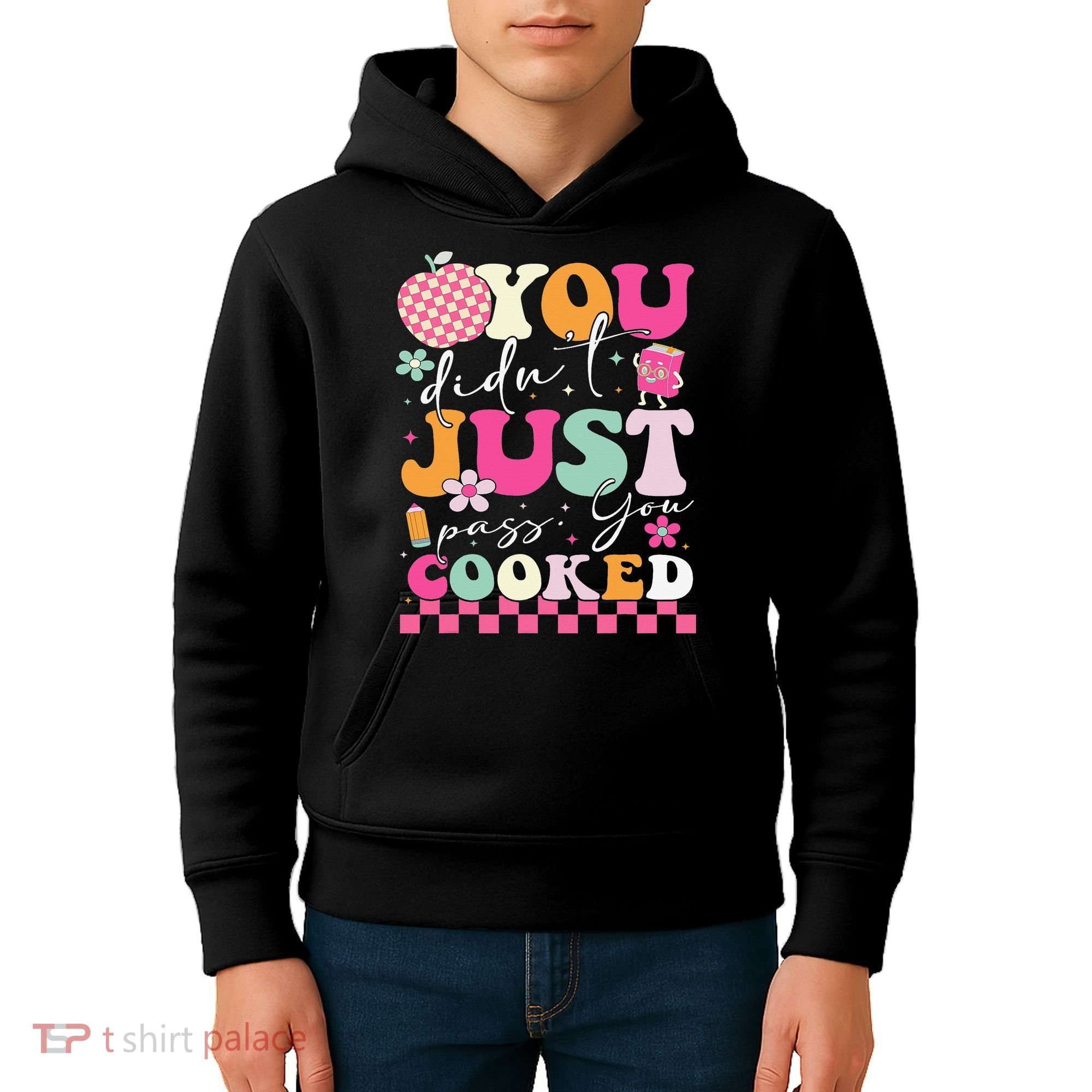 Funny Groovy You Didnt Just Pass You Cooked Teacher School Kids Hoodie
