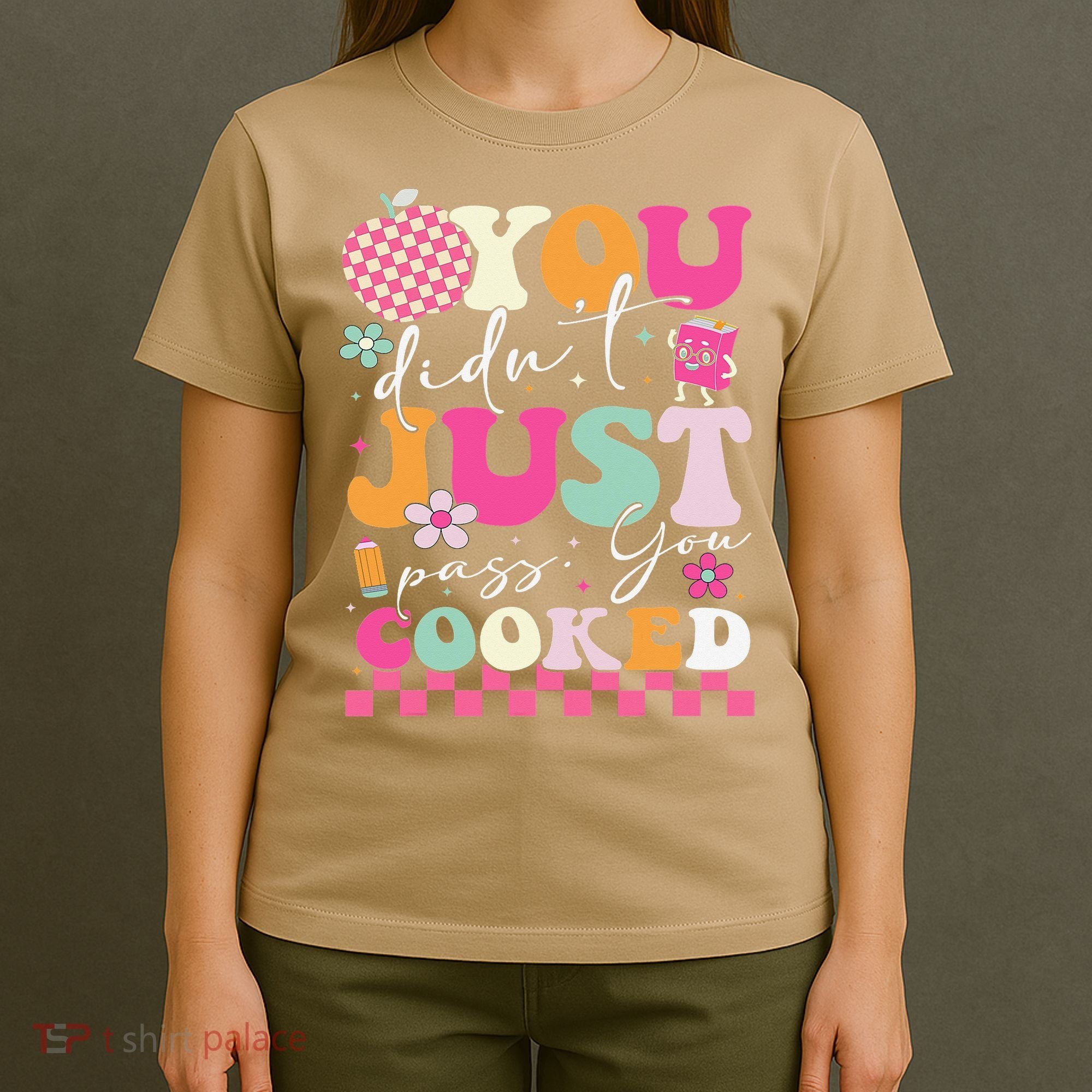 Funny Groovy You Didnt Just Pass You Cooked Teacher School T-Shirt
