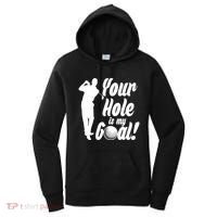 Funny Golfing Your Hole Is My Goal Women's Hoodie thumb 0