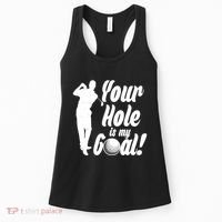 Funny Golfing Your Hole Is My Goal Women's Tank Top thumb 0