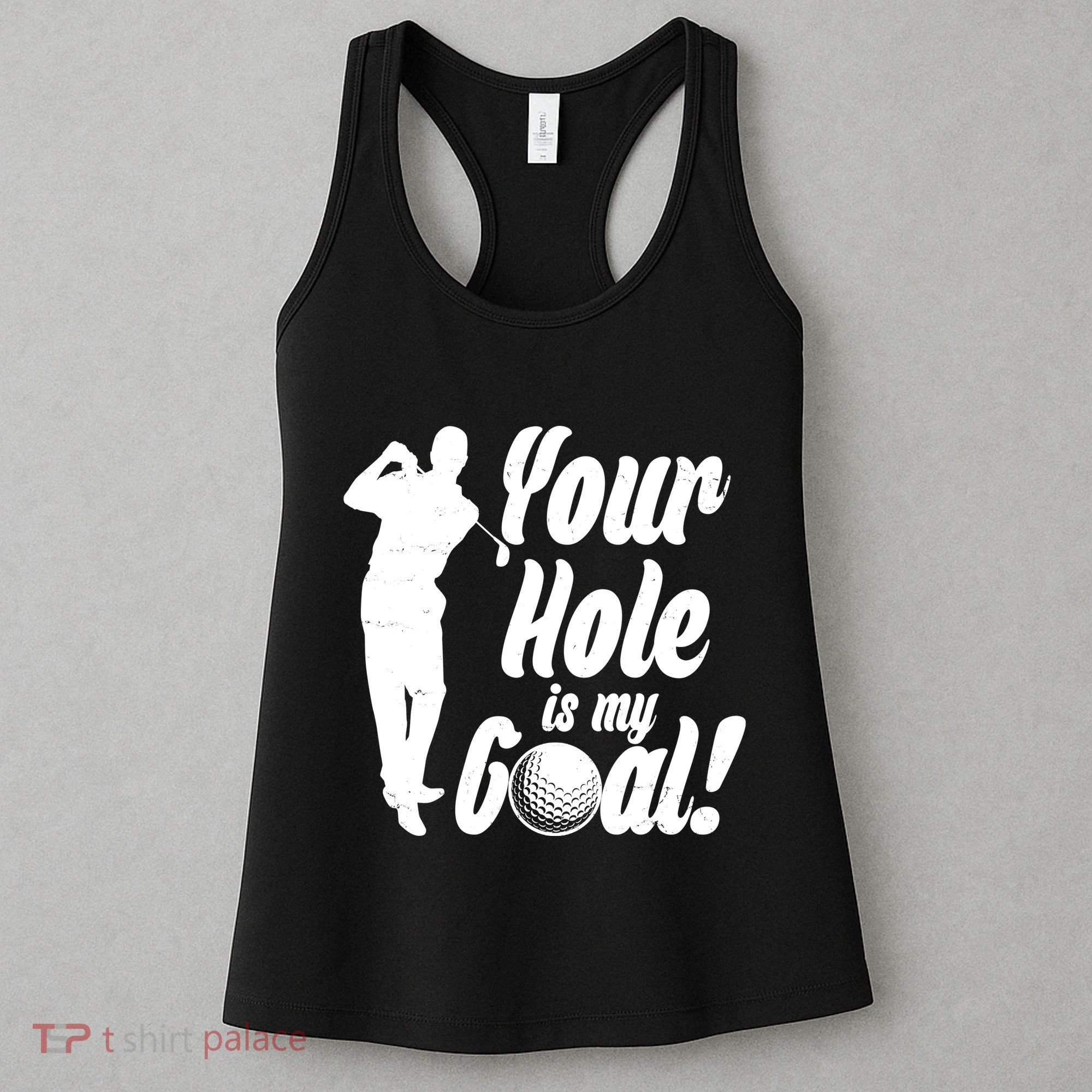 Funny Golfing Your Hole Is My Goal Women's Tank Top