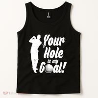 Funny Golfing Your Hole Is My Goal Tank Top thumb 2