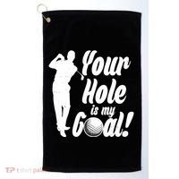 Funny Golfing Your Hole Is My Goal Golf Towel thumb 0