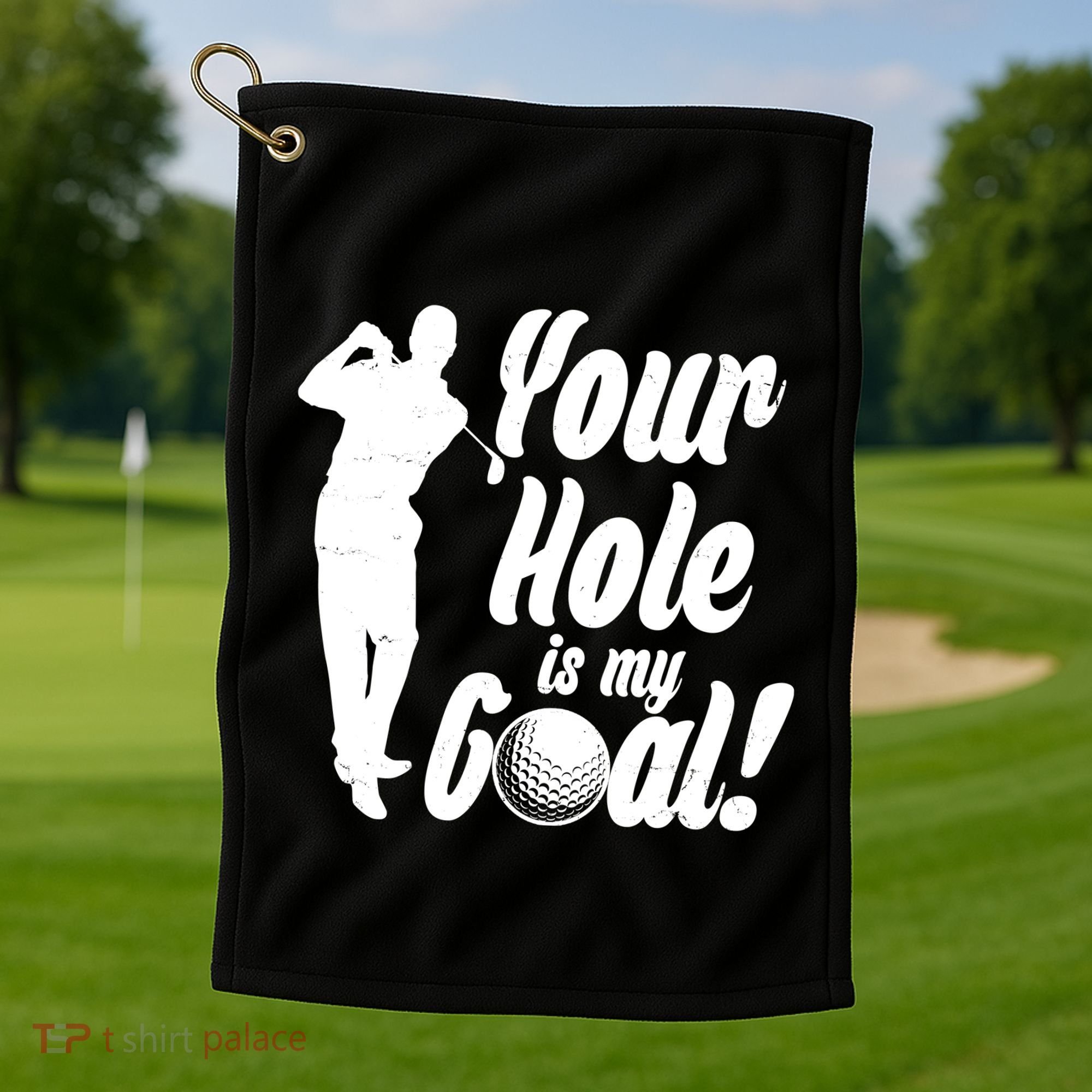 Funny Golfing Your Hole Is My Goal Golf Towel
