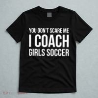 Funny Gift You Don't Scare Me I Coach Girls Soccer Funny Gift T-Shirt thumb 5