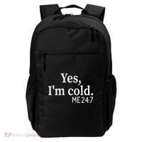Funny Gift Yes I'm Cold Me 24 7 Always Cold Literally Freezing Funny Gift Backpack thumb 0