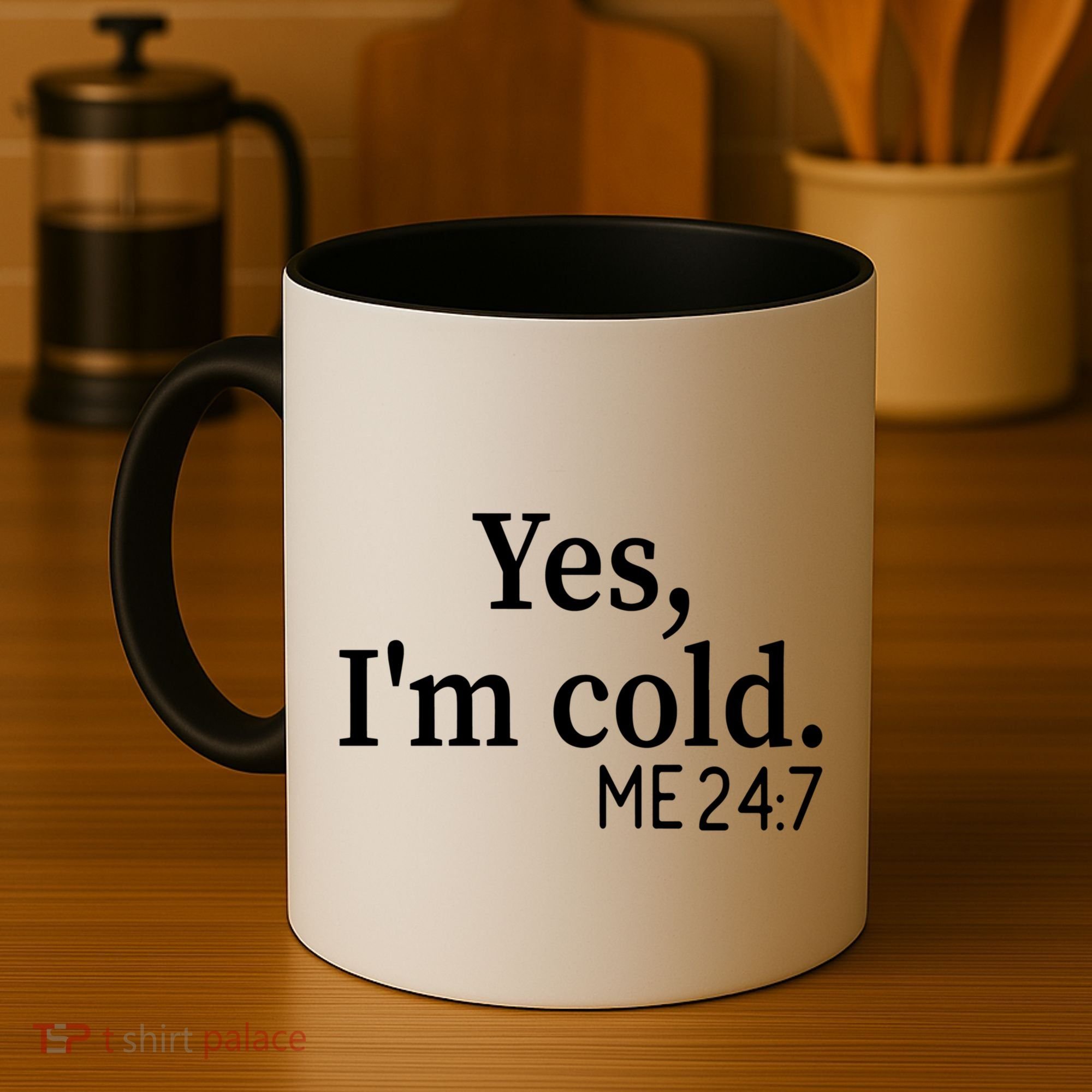 Funny Gift Yes I'm Cold Me 24 7 Always Cold Literally Freezing Funny Gift Coffee Mug