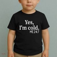 Funny Gift Yes I'm Cold Me 24 7 Always Cold Literally Freezing Funny Gift Toddler T-Shirt thumb 2