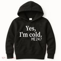 Funny Gift Yes I'm Cold Me 24 7 Always Cold Literally Freezing Funny Gift Kids Hoodie thumb 0