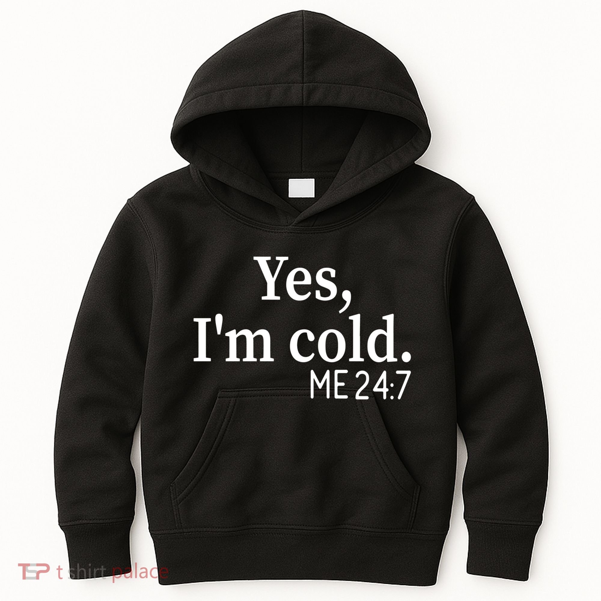 Funny Gift Yes I'm Cold Me 24 7 Always Cold Literally Freezing Funny Gift Kids Hoodie
