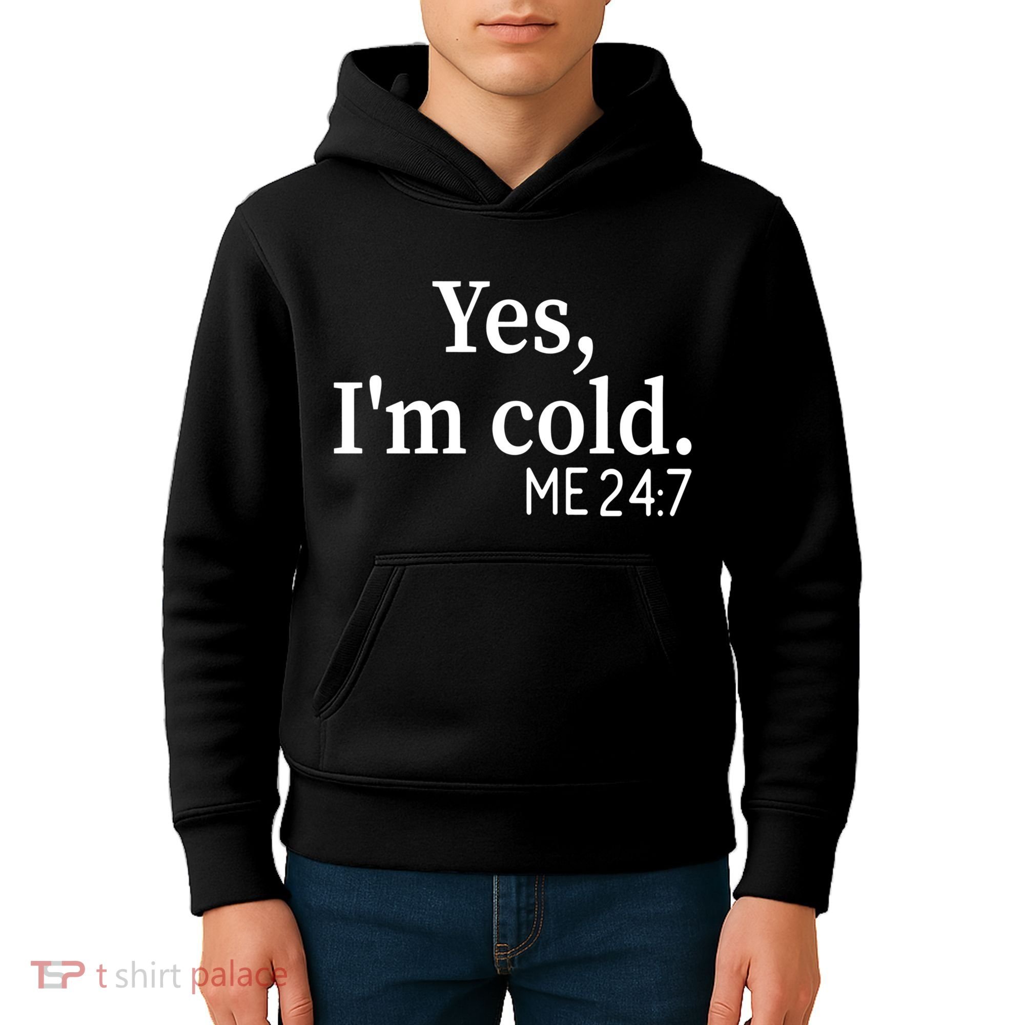 Funny Gift Yes I'm Cold Me 24 7 Always Cold Literally Freezing Funny Gift Kids Hoodie