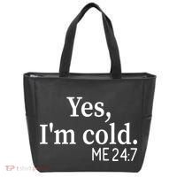 Funny Gift Yes I'm Cold Me 24 7 Always Cold Literally Freezing Funny Gift Tote Bag thumb 0