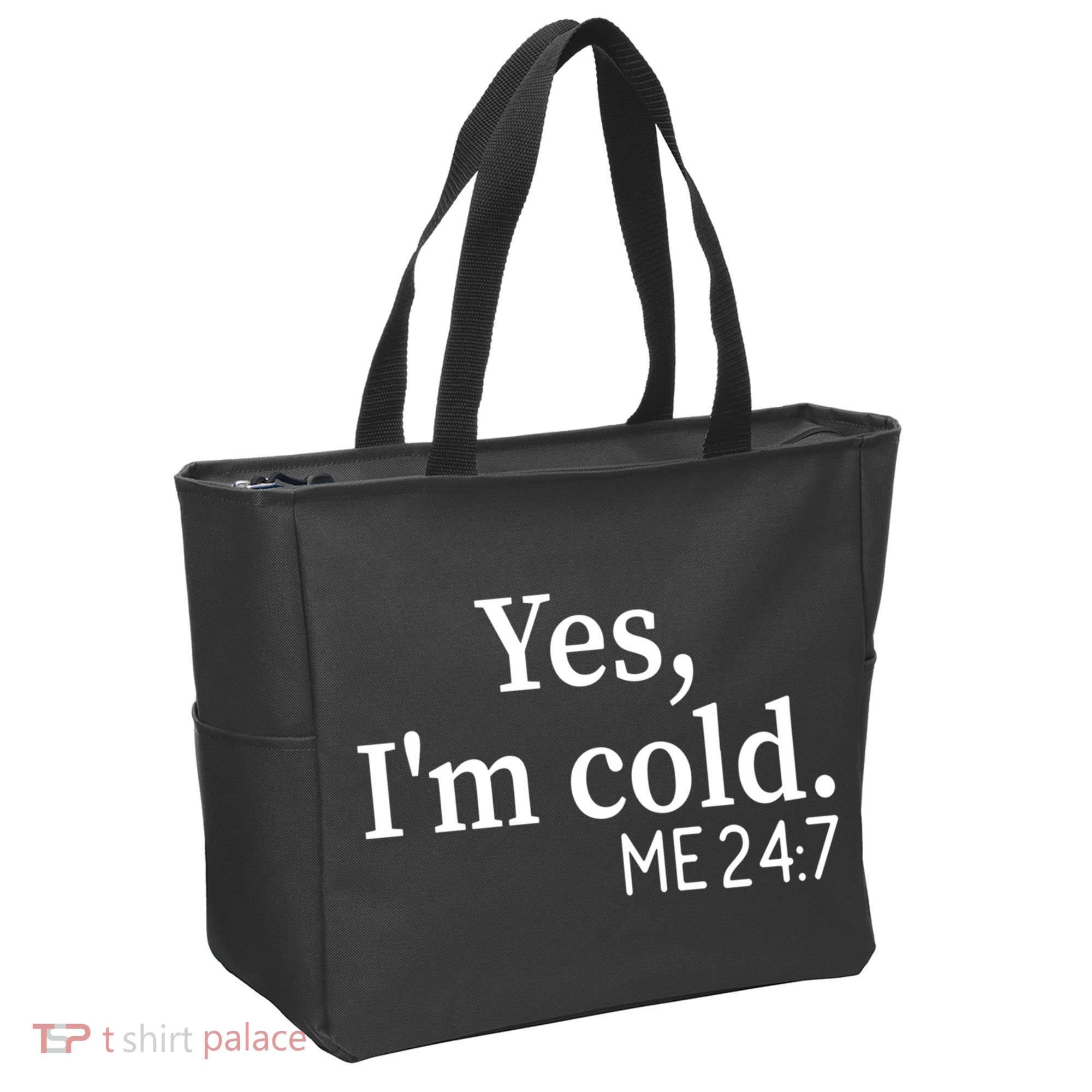 Funny Gift Yes I'm Cold Me 24 7 Always Cold Literally Freezing Funny Gift Tote Bag