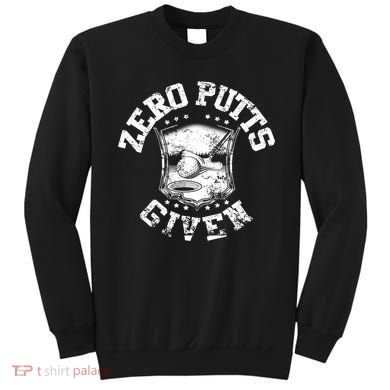 Funny Golf Zero Putts Given Sweatshirt