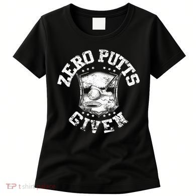 Funny Golf Zero Putts Given Women's T-Shirt