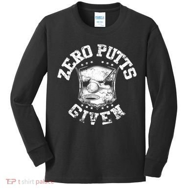 Funny Golf Zero Putts Given Kids Long Sleeve Shirt