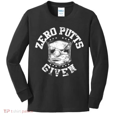 Funny Golf Zero Putts Given Kids Long Sleeve Shirt