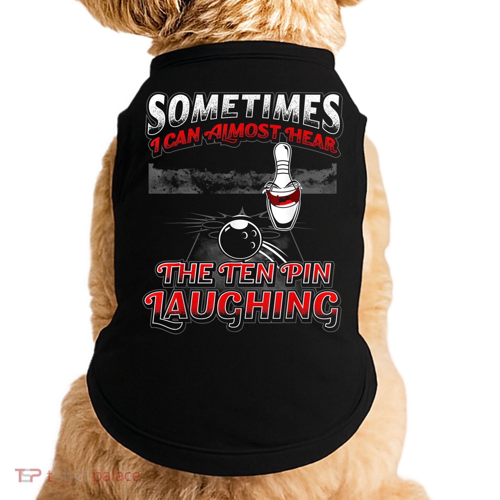 Funny Hear 10 Pin Laughing Gift Funny Bowling Gift Doggie Tank