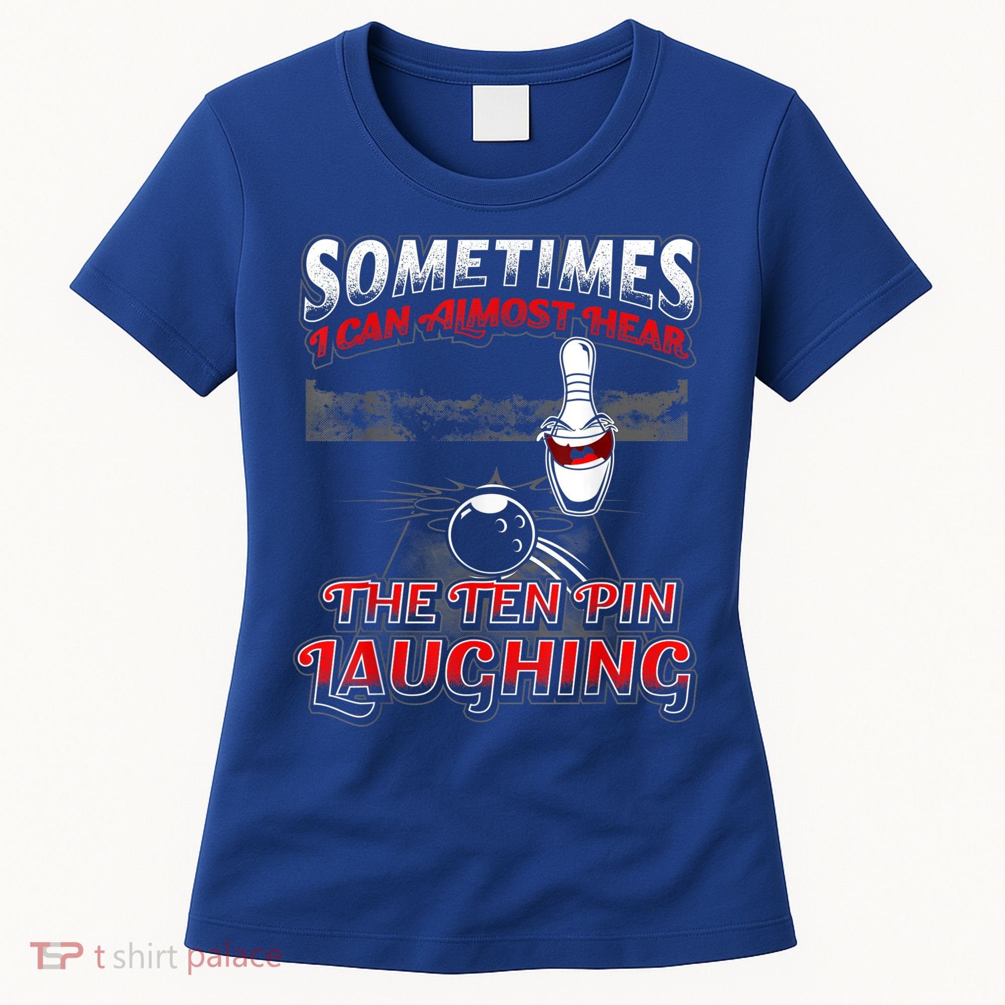 Funny Hear 10 Pin Laughing Gift Funny Bowling Gift Women's T-Shirt
