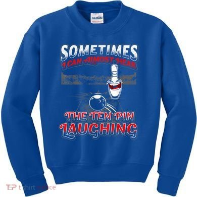 Funny Hear 10 Pin Laughing Gift Funny Bowling Gift Kids Sweatshirt