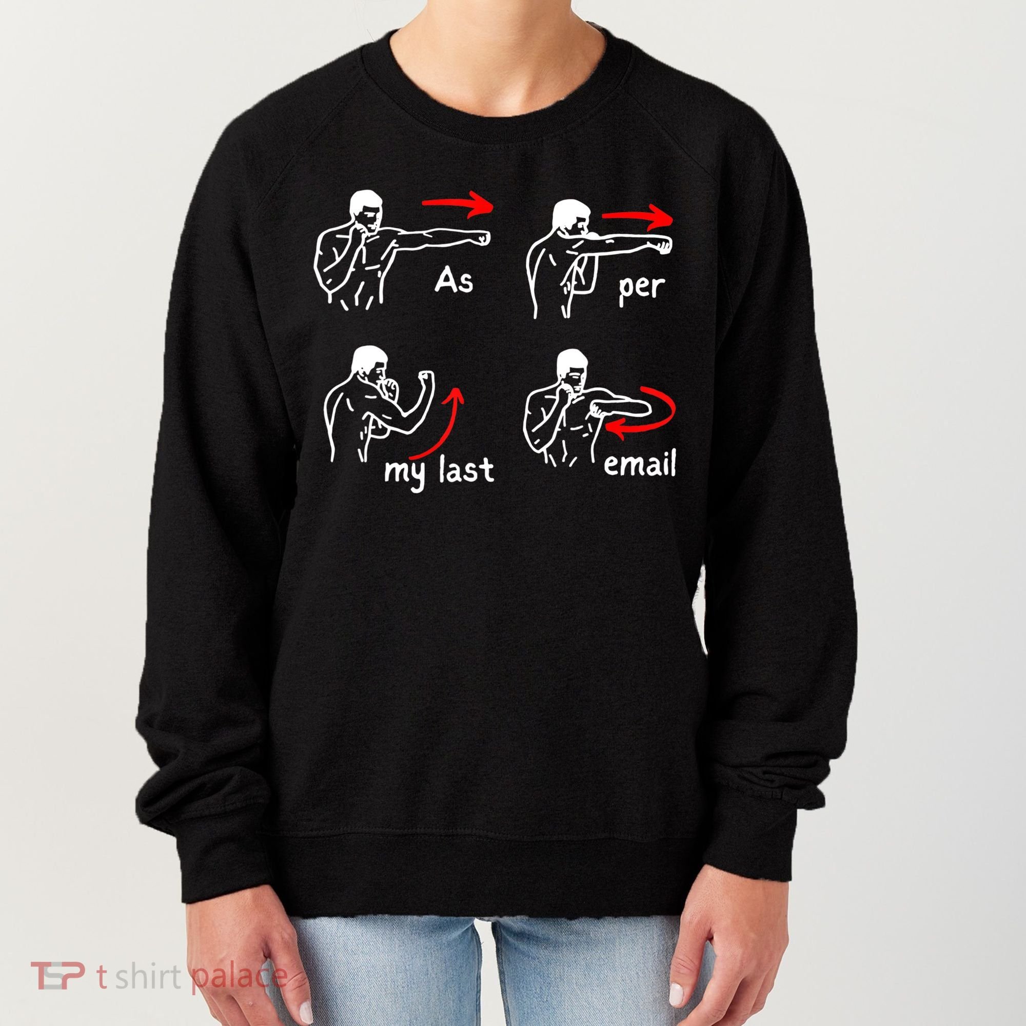 Fun Humour As Per My Last Email Make Your Day With Sarcastic Women's Sweatshirt