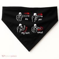 Fun Humour As Per My Last Email Make Your Day With Sarcastic USA-Made Doggie Bandana thumb 0