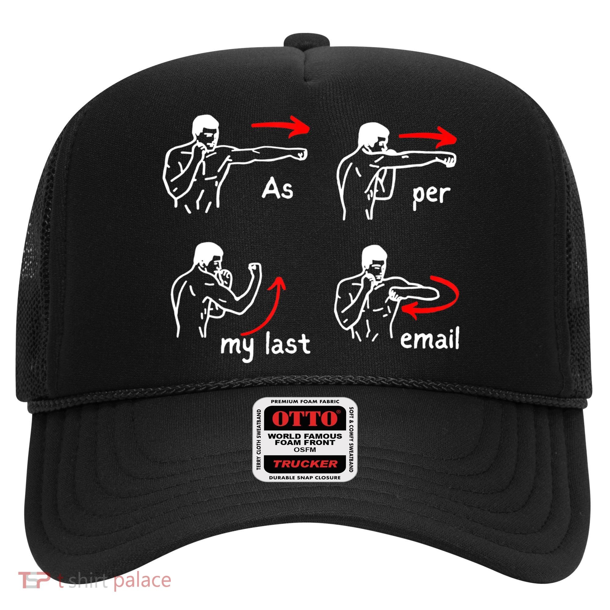 Fun Humour As Per My Last Email Make Your Day With Sarcastic Hat