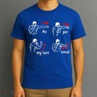 Fun Humour As Per My Last Email Make Your Day With Sarcastic T-Shirt thumb 3