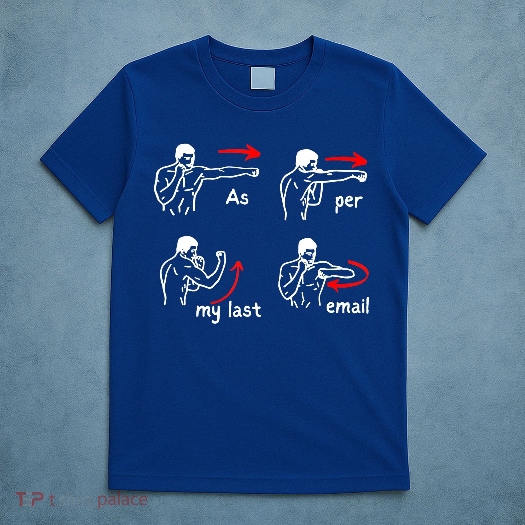 Fun Humour As Per My Last Email Make Your Day With Sarcastic T-Shirt