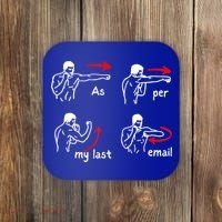 Fun Humour As Per My Last Email Make Your Day With Sarcastic Coaster thumb 0