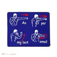 Fun Humour As Per My Last Email Make Your Day With Sarcastic Mousepad thumb 0