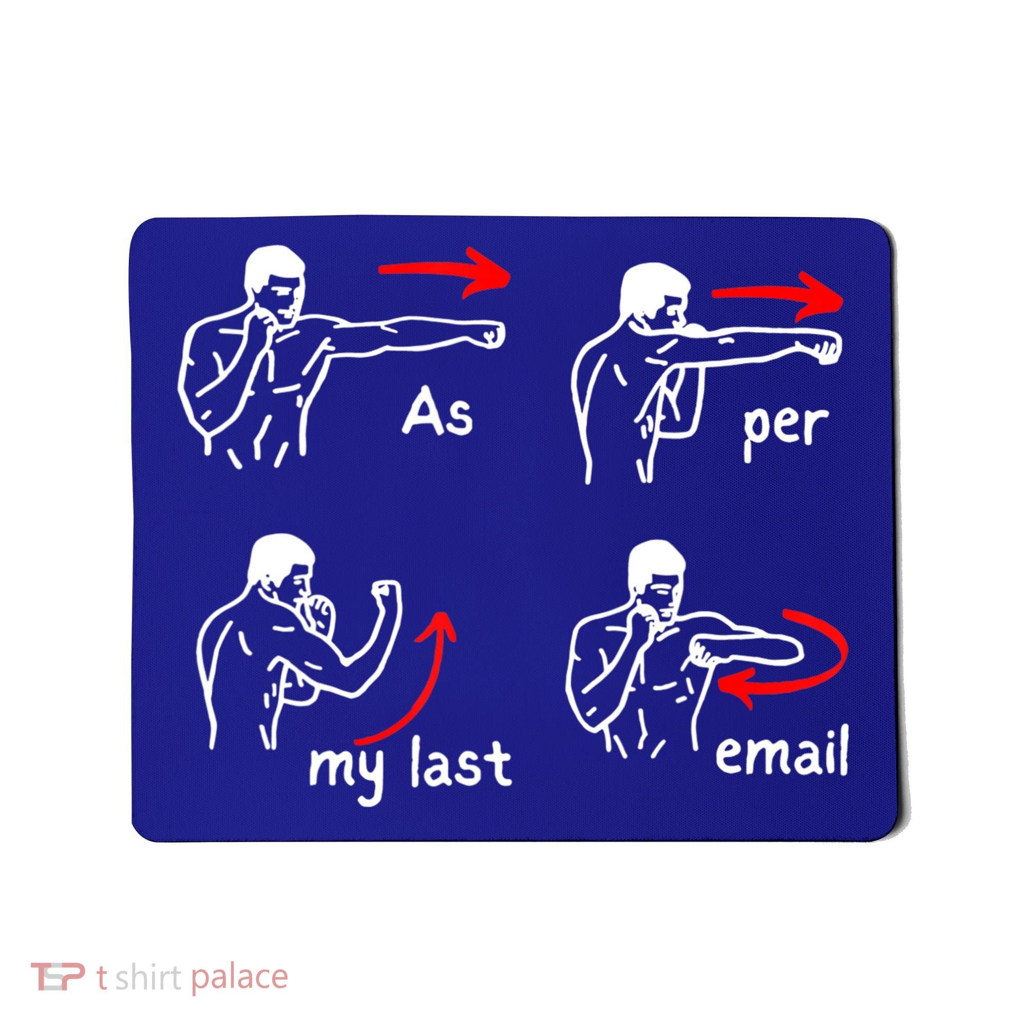 Fun Humour As Per My Last Email Make Your Day With Sarcastic Mousepad