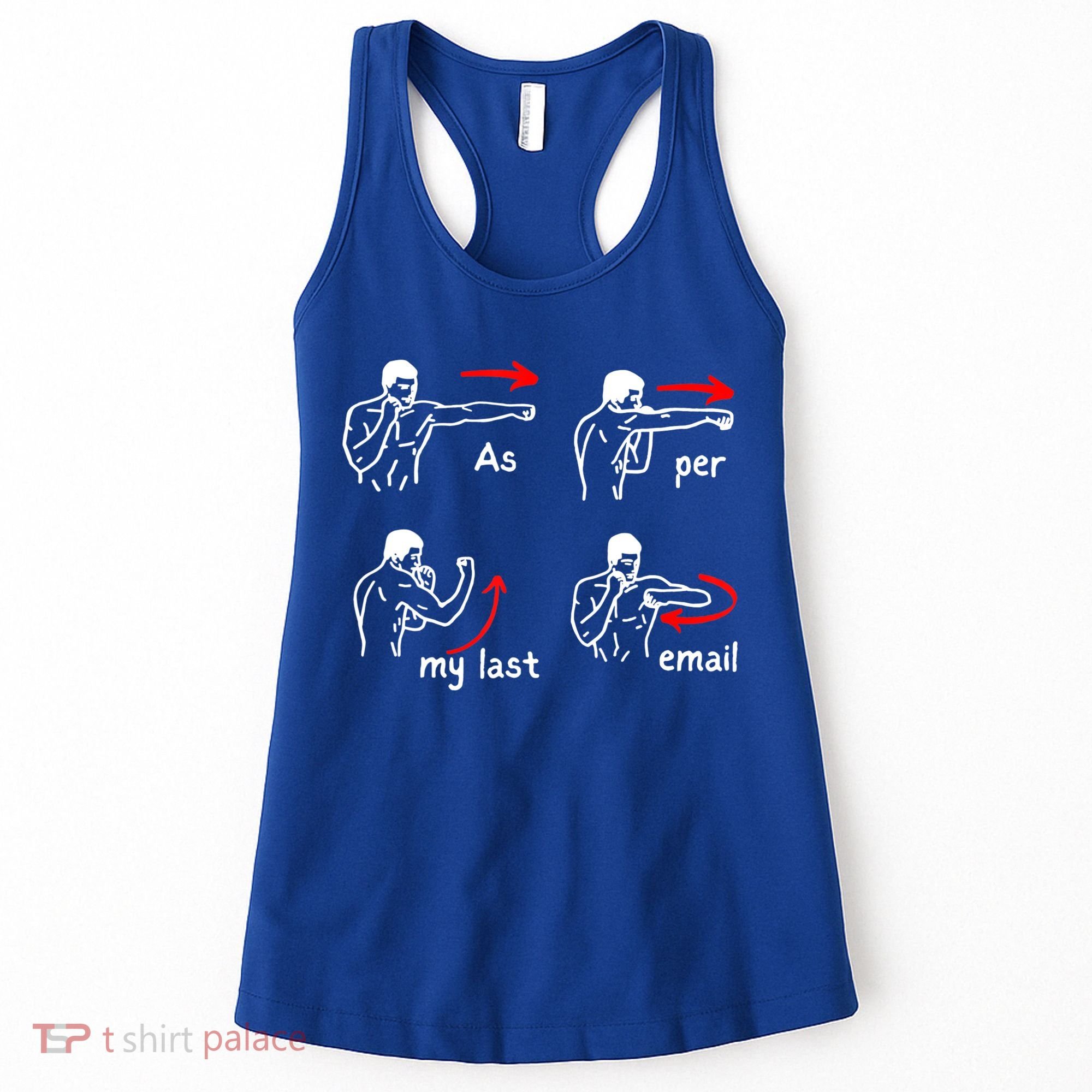 Fun Humour As Per My Last Email Make Your Day With Sarcastic Women's Tank Top
