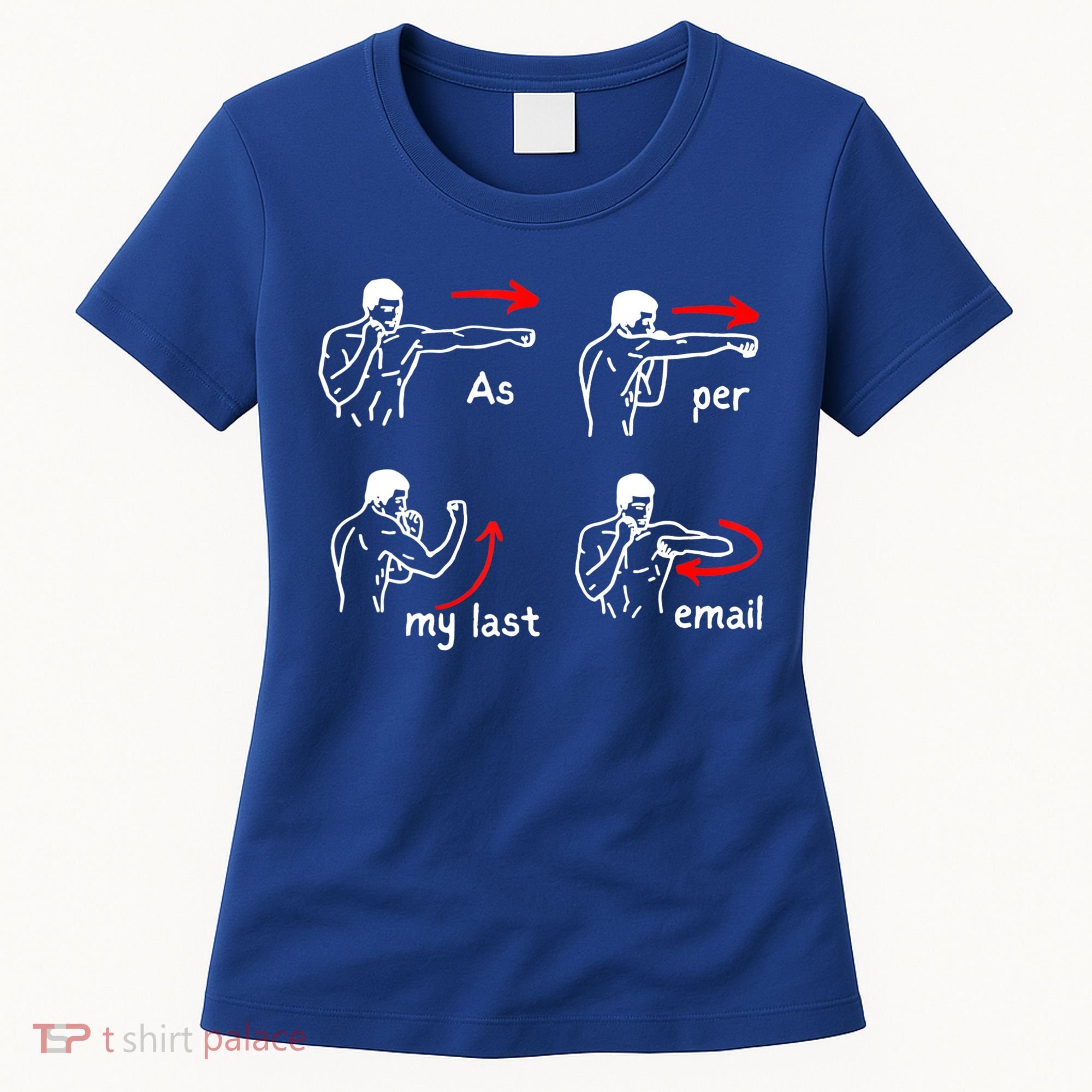 Fun Humour As Per My Last Email Make Your Day With Sarcastic Women's T-Shirt