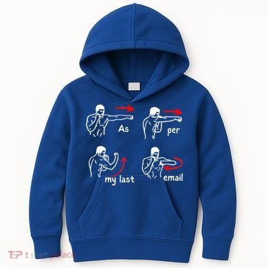 Fun Humour As Per My Last Email Make Your Day With Sarcastic Kids Hoodie