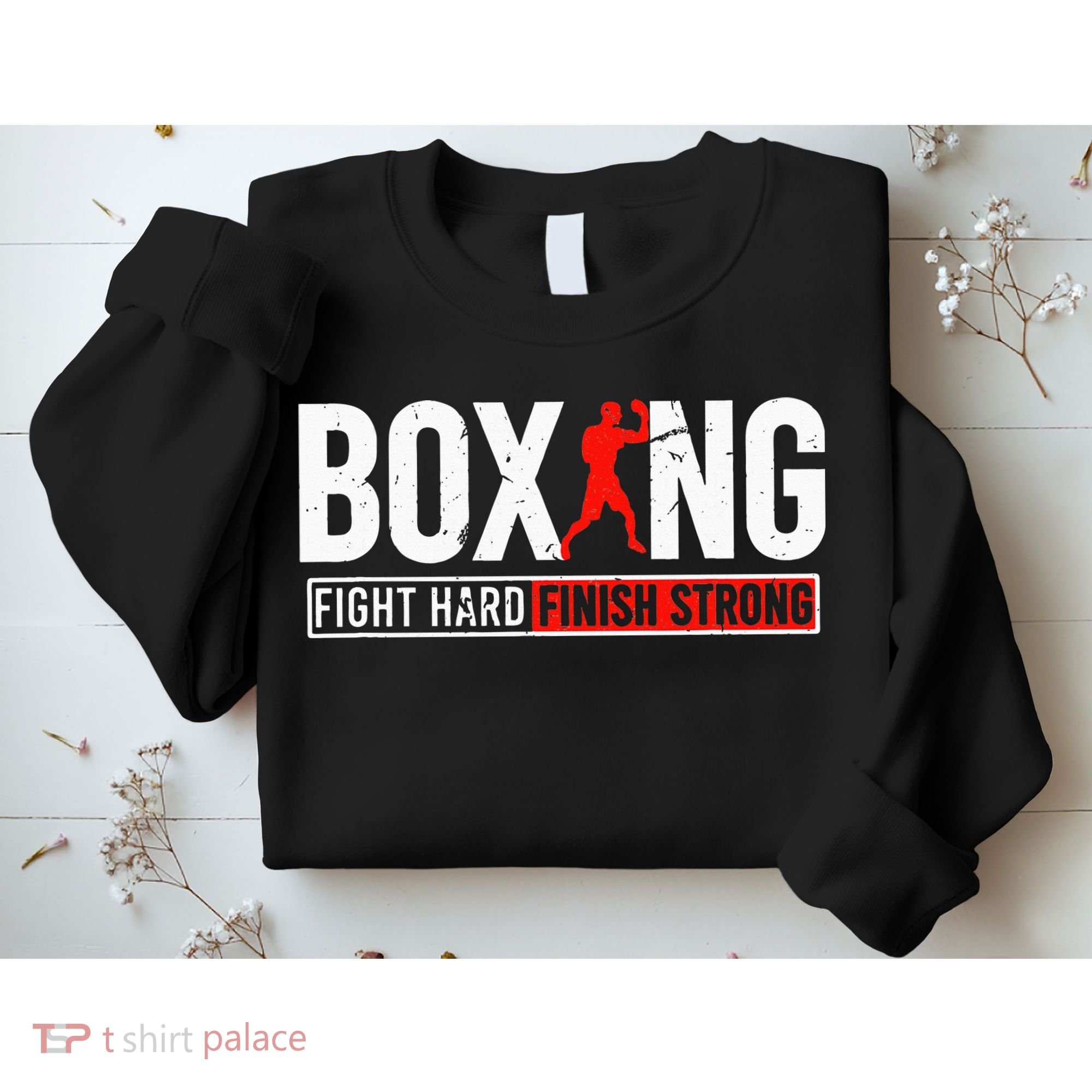 Fight Hard And Finish Motivational Boxing Fighter Sweatshirt